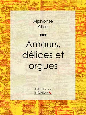 cover image of Amours, délices et orgues